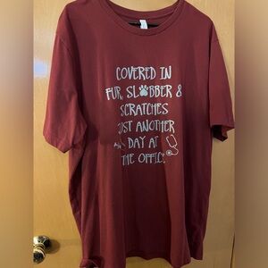 “COVERED IN FUR, SLOBBER &
SCRATCHES JUST ANOTHER
DAY AT THE OFFICIE” Shirt